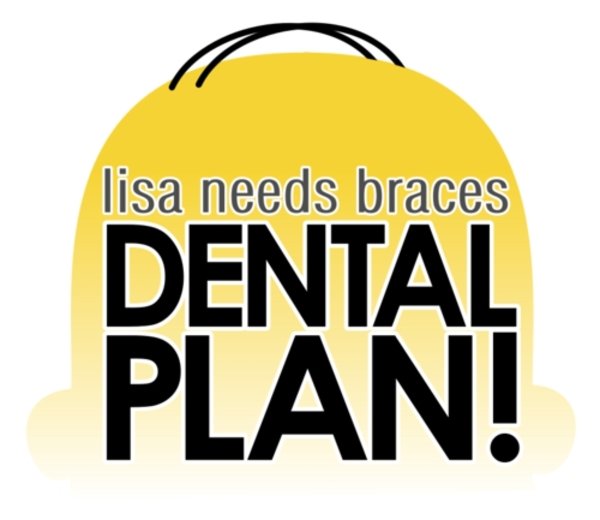 Dental Plan / Lisa Needs Braces Know Your Meme
