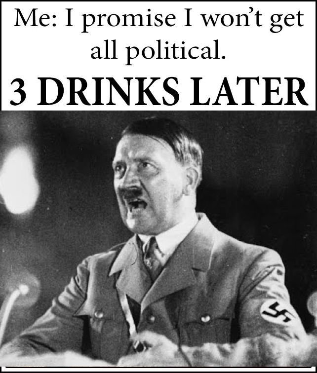 I Won T Get Political Three Drinks I Won T Get Political Three Drinks