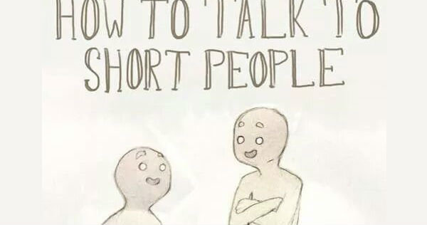 How To Talk To Short People | Know Your Meme