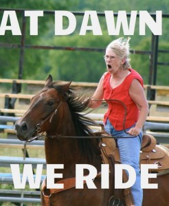 at-dawn-we-ride-funny-246x300.jpg