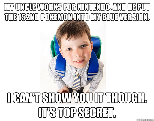 my uncle works at nintendo know your meme my dad works for microsoft