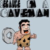 Because_im_a_caveman.