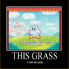 This Grass It Feels Like Pants This Grass It Feels Like Pants