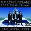 I'm on a Boat I'm on a Boat