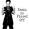 Pissed Off Keanu Pissed Off Keanu