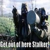 Get Out Of Here, Stalker! Get Out Of Here, Stalker!