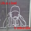 Life as a Bowl Life as a Bowl