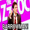 "BARROWMAN!" "BARROWMAN!"
