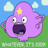 Whatever, It's 2009