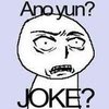 Ano un, JOKE? Ano un, JOKE?
