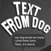 Texts From Dog Texts From Dog