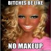 Bitches Be Like Bitches Be Like
