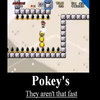 Move Faster Pokey! Move Faster Pokey!