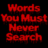 Words You Must Never Search Words You Must Never Search