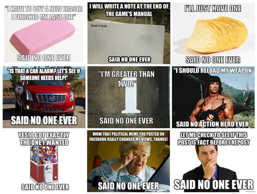 KYM Gallery: Said No One Ever