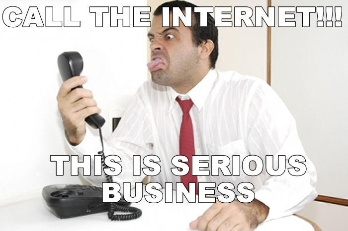 [Image - 37638] | The Internet is Serious Business | Know Your Meme