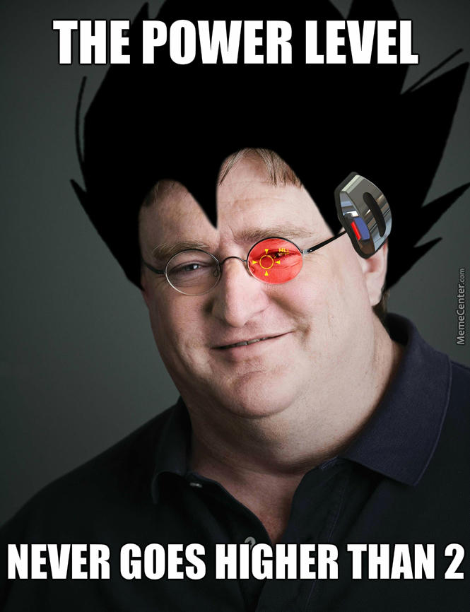 gabe the meme gabe s power level gabe newell your meme gabe the meme gabe s power level gabe newell your meme