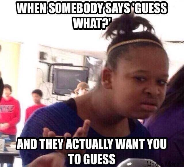guess what? confused black girl know your meme 868 guess what? confused black girl know your meme
