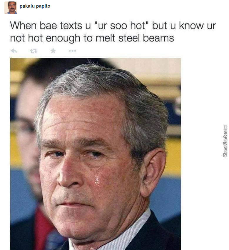 Even Jet Fuel Can't... Jet Fuel Can't Melt Steel Beams Know Your Meme