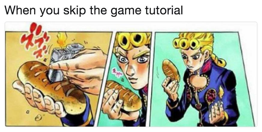 When You Skip The Tutorial Meme