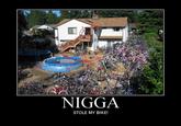Nigga Stole My Bike