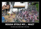 Nigga Stole My Bike