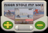Nigga Stole My Bike