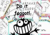 Do It Faggot