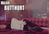 Butthurt