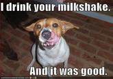 I Drink Your Milkshake!
