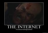 The Internet is Serious Business