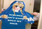 Bitches Don't Know