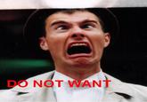 Do Want / Do Not Want