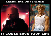 Learn/Know the difference, it could save your life
