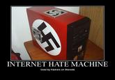 Internet Hate Machine