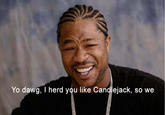 Xzibit Yo Dawg