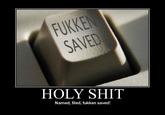 Fukken saved
