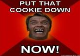 Put That Cookie Down