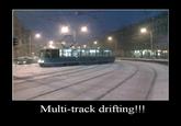 MULTI-TRACK DRIFTING
