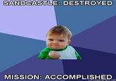 Mission Accomplished