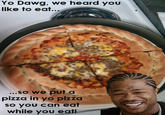 Xzibit Yo Dawg