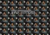 It Stinks!