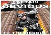 Captain Obvious