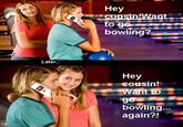 Let's go bowling!