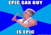 Epic Sax Guy (hidden)