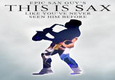 Epic Sax Guy