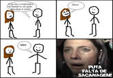 Puta Falta de Sacanagem (F*cking Lack of Immorality)