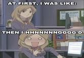 At First I Was Like...