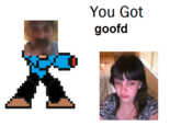 You Got Mega Man