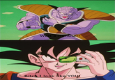 "Bitch I Look Like Goku"